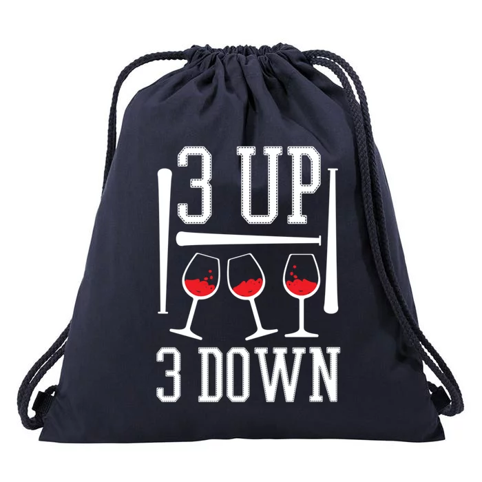 3 Up 3 Down Funny Wine Lover Baseball Game Fan Cool Saying Gift Drawstring Bag