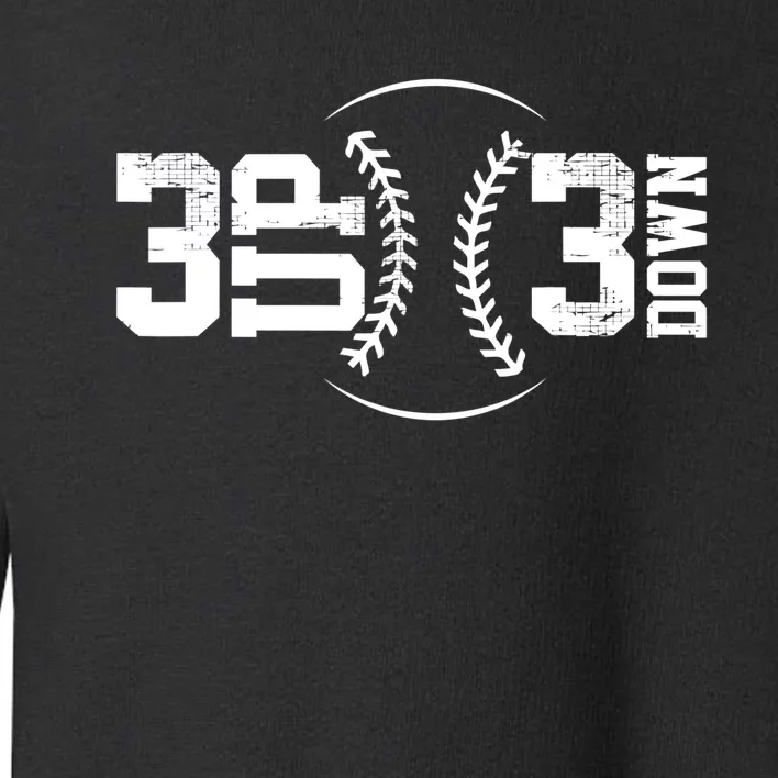 3 UP 3 Down Baseball TShirt TShirt Toddler Sweatshirt