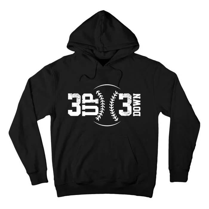 3 UP 3 Down Baseball TShirt TShirt Tall Hoodie