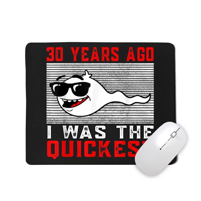 30 years ago I was the quickest 30th birthday funny Mousepad