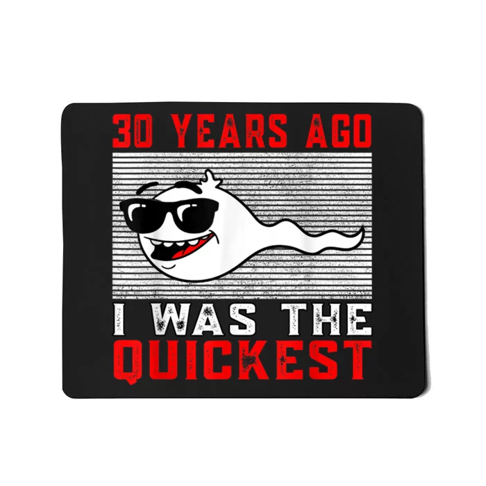 30 years ago I was the quickest 30th birthday funny Mousepad