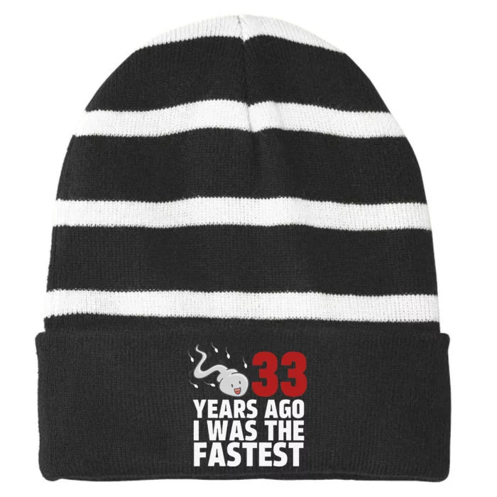 33 Years Ago I Was The Fastest Funny Age Birthday Gift Striped Beanie with Solid Band