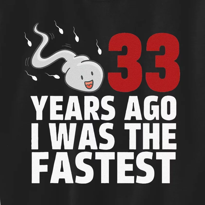 33 Years Ago I Was The Fastest Funny Age Birthday Gift Kids Sweatshirt