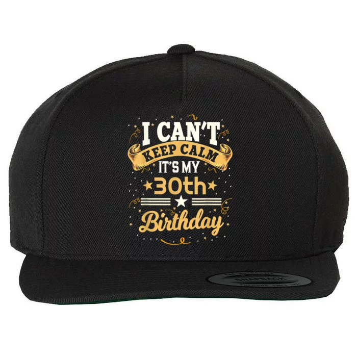 30 Year Old shirt I Can't Keep Calm It's My 30th Birthday Wool Snapback Cap