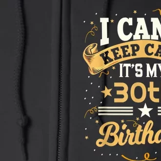 30 Year Old shirt I Can't Keep Calm It's My 30th Birthday Full Zip Hoodie