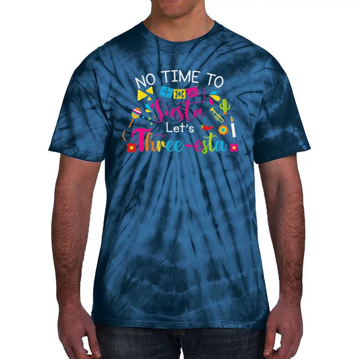 3 Year Old Mexican Fiesta No Time To Siesta Let's Threeesta Funny Tie-Dye T-Shirt