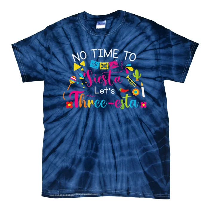 3 Year Old Mexican Fiesta No Time To Siesta Let's Threeesta Funny Tie-Dye T-Shirt