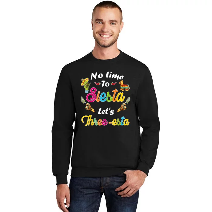 3 Year Old Mexican Fiesta no time to siesta let's Three-esta Sweatshirt