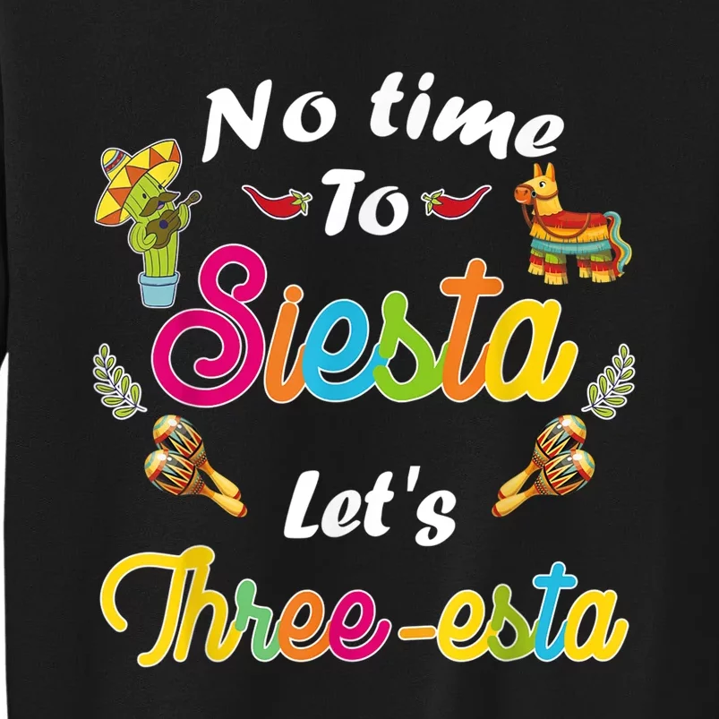 3 Year Old Mexican Fiesta no time to siesta let's Three-esta Sweatshirt