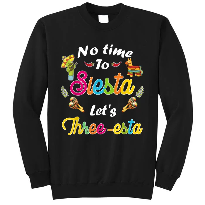 3 Year Old Mexican Fiesta no time to siesta let's Three-esta Sweatshirt