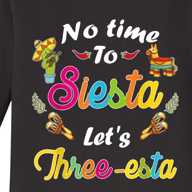 3 Year Old Mexican Fiesta no time to siesta let's Three-esta Baby Long Sleeve Bodysuit