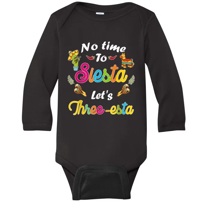 3 Year Old Mexican Fiesta no time to siesta let's Three-esta Baby Long Sleeve Bodysuit