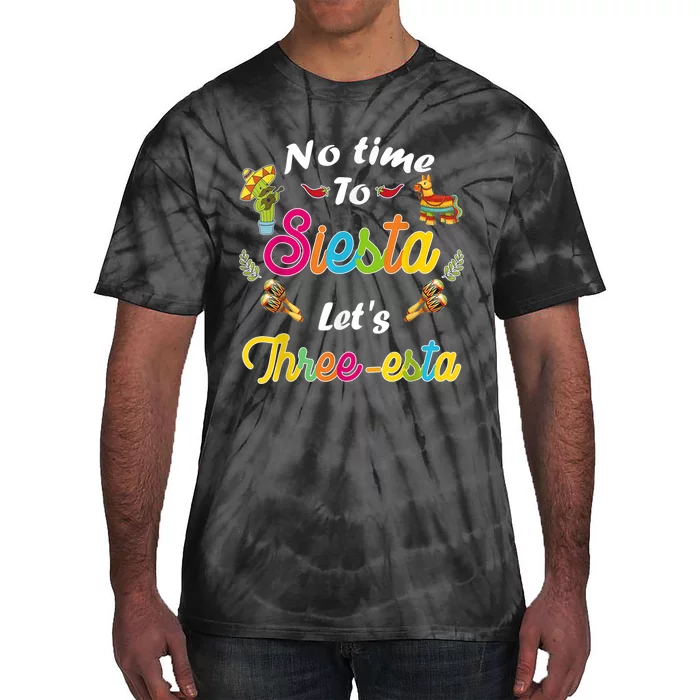 3 Year Old Mexican Fiesta no time to siesta let's Three-esta Tie-Dye T-Shirt