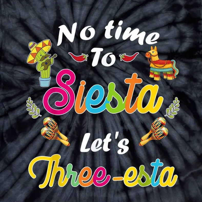 3 Year Old Mexican Fiesta no time to siesta let's Three-esta Tie-Dye T-Shirt