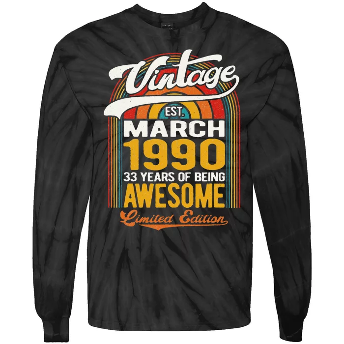 33 Years Of Being Awesome Born In March 1990 33rd Birthday Tie-Dye Long Sleeve Shirt