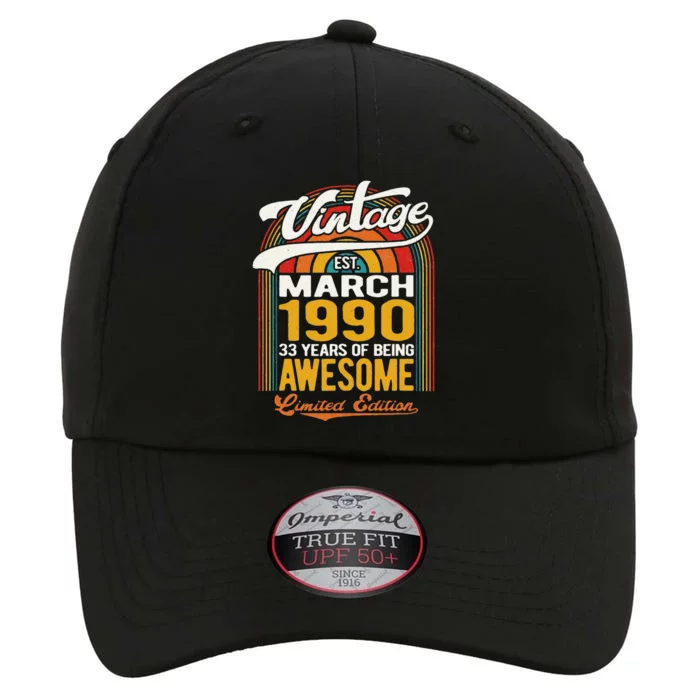 33 Years Of Being Awesome Born In March 1990 33rd Birthday The Original Performance Cap