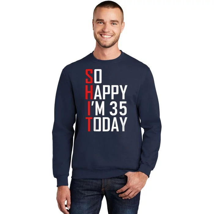 35 Year Old Bday Born In 1986 Funny 35th Birthday Present Gift Tall Sweatshirt