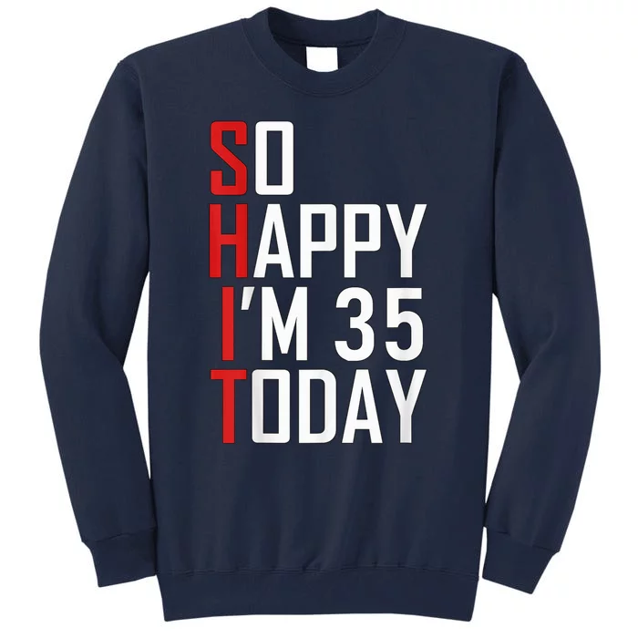 35 Year Old Bday Born In 1986 Funny 35th Birthday Present Gift Tall Sweatshirt