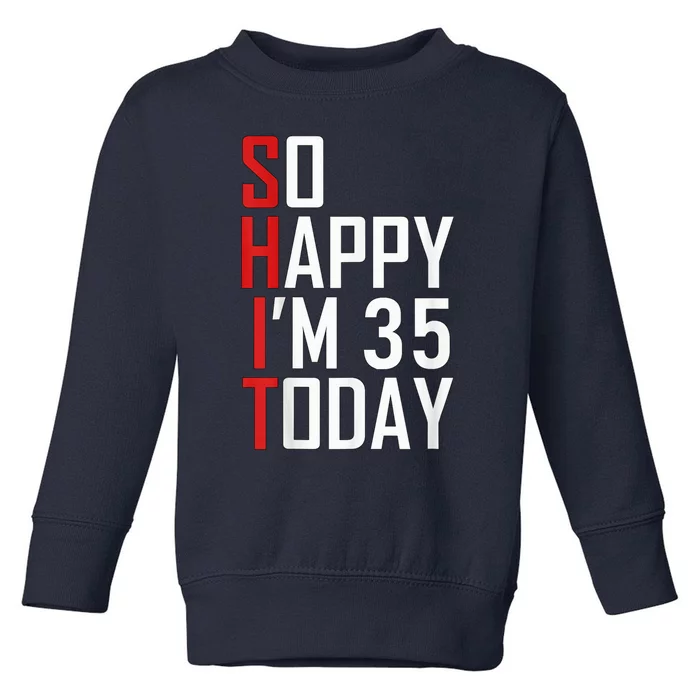 35 Year Old Bday Born In 1986 Funny 35th Birthday Present Gift Toddler Sweatshirt