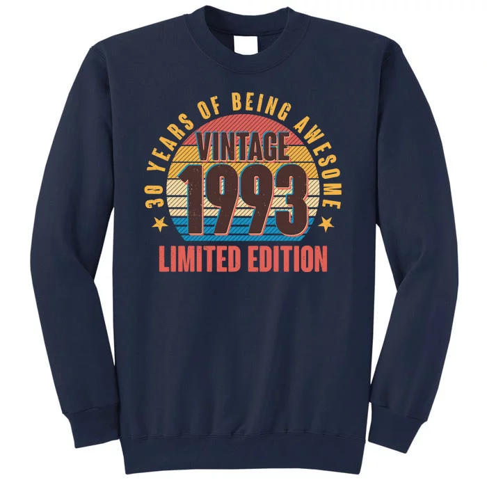 30 Years Of Being Awesome 1993 Limited Edition Vintage Retro Tall Sweatshirt