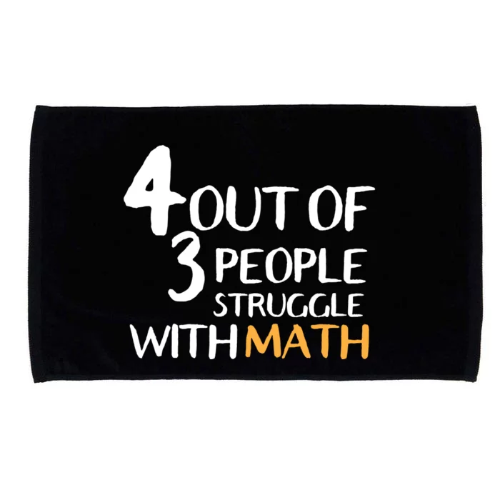 4 Out Of 3 People Struggle With Math Funny Microfiber Hand Towel