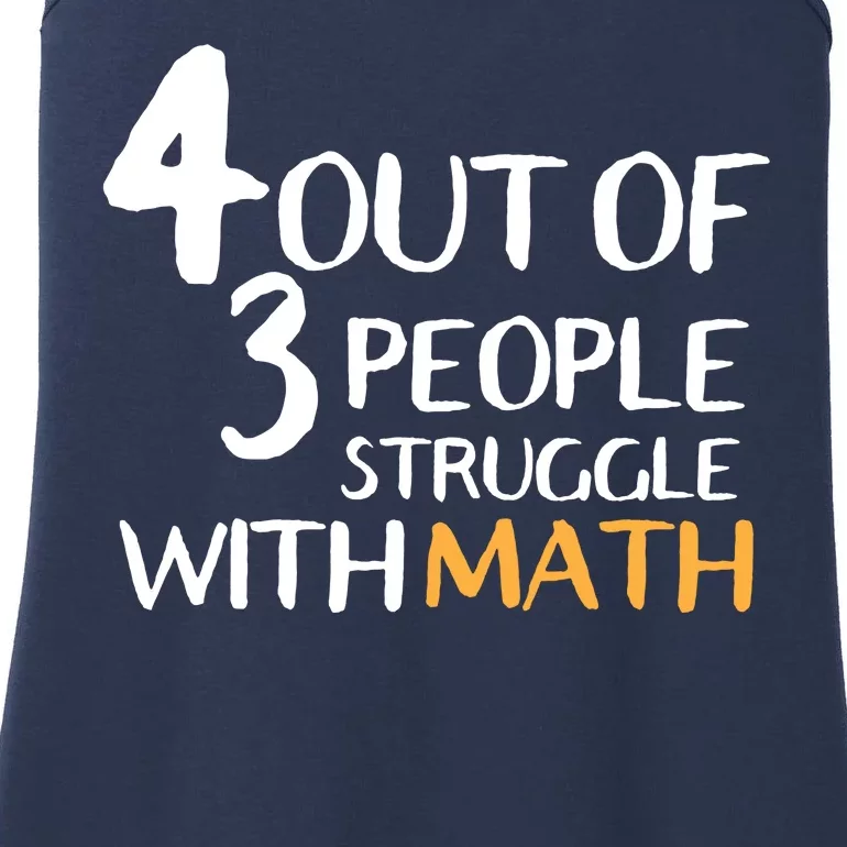 4 Out Of 3 People Struggle With Math Funny Ladies Essential Tank