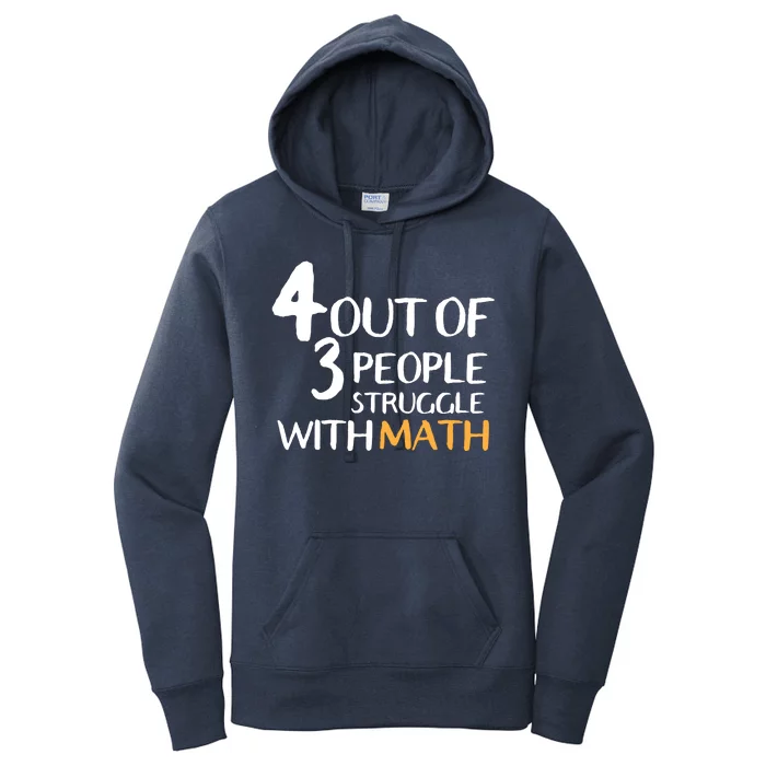 4 Out Of 3 People Struggle With Math Funny Women's Pullover Hoodie