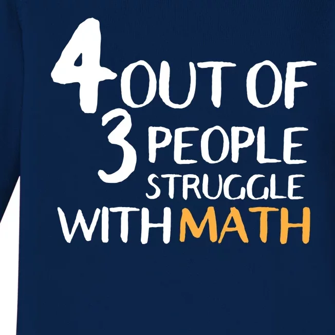 4 Out Of 3 People Struggle With Math Funny Baby Long Sleeve Bodysuit