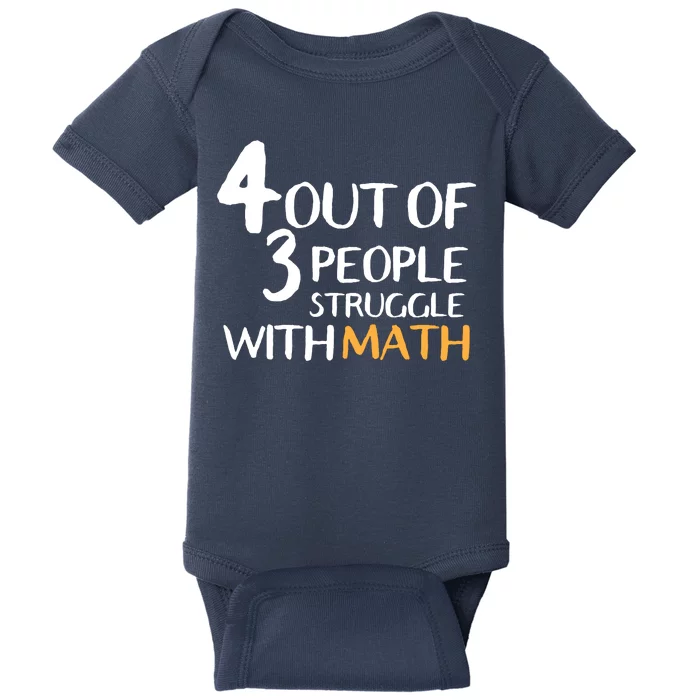 4 Out Of 3 People Struggle With Math Funny Baby Bodysuit