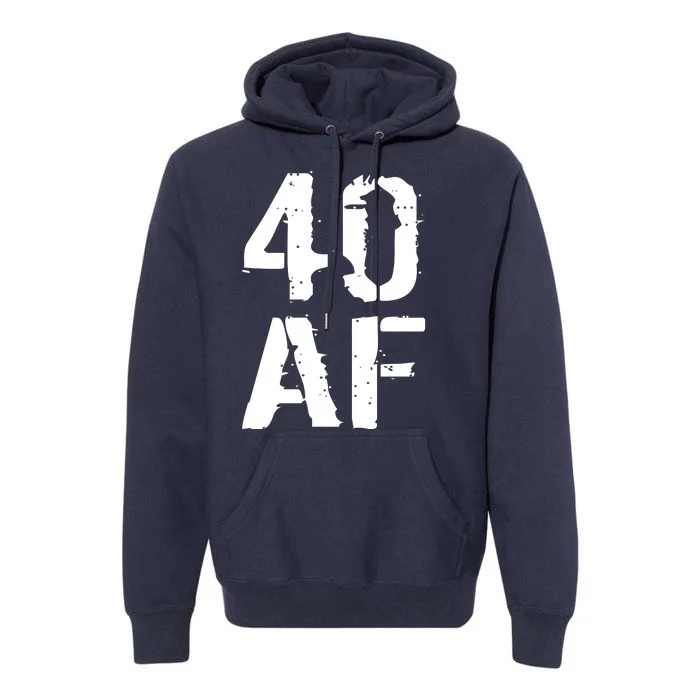 40 AF 40th Birthday Premium Hoodie