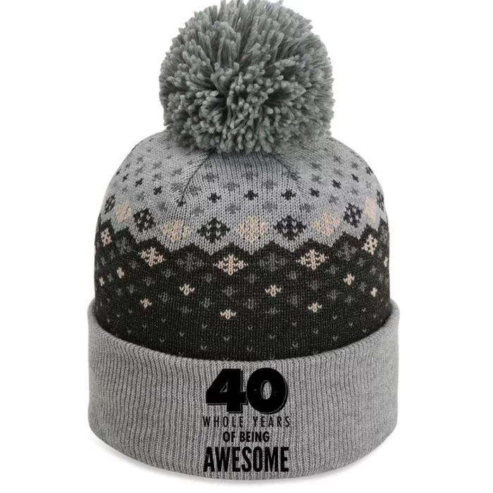 40 Whole Years Of Being Awesome Birthday The Baniff Cuffed Pom Beanie