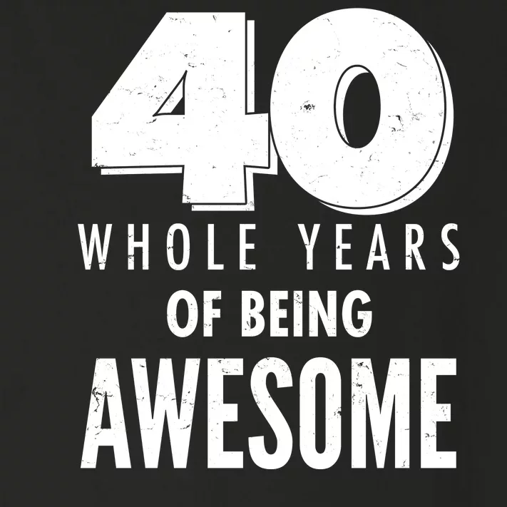 40 Whole Years Of Being Awesome Birthday Toddler Long Sleeve Shirt