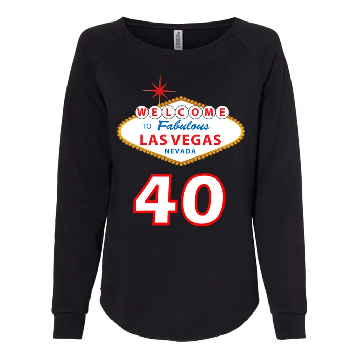 40 Years Old In Vegas - 40th Birthday Womens California Wash Sweatshirt