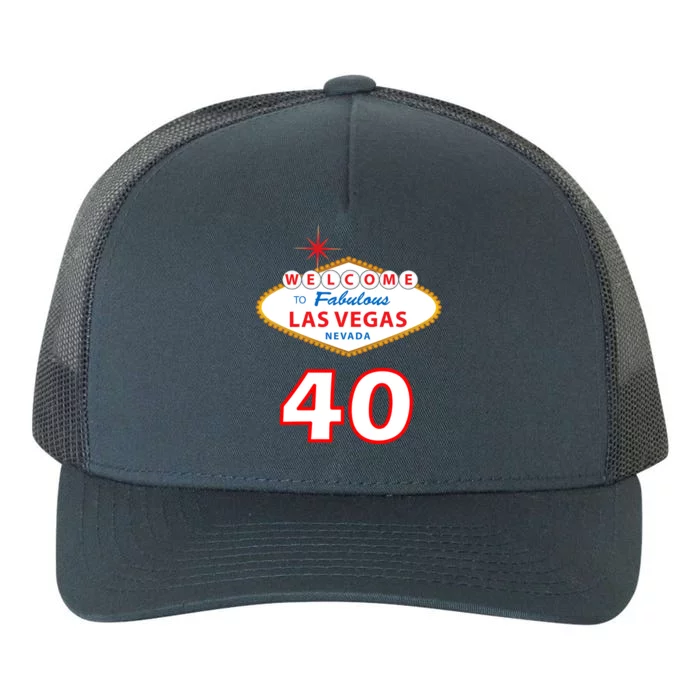 40 Years Old In Vegas - 40th Birthday Yupoong Adult 5-Panel Trucker Hat