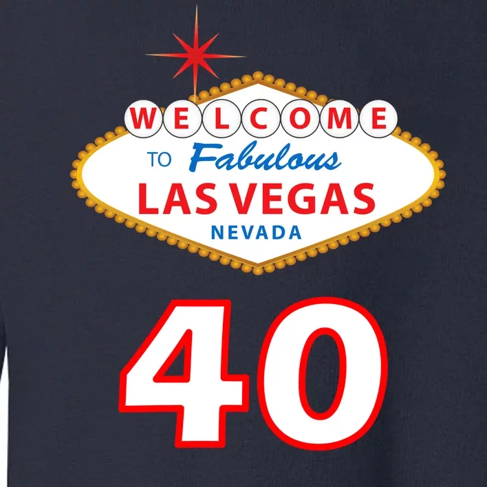 40 Years Old In Vegas - 40th Birthday Toddler Sweatshirt