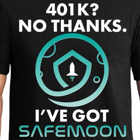 401k? No Thanks I've Got SafeMoon Crypto Currency Pajama Set