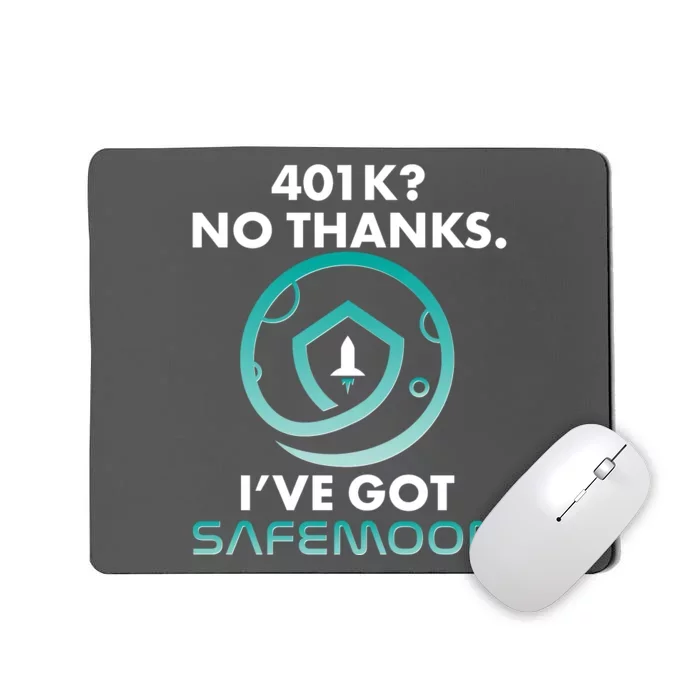 401k? No Thanks I've Got SafeMoon Crypto Currency Mousepad