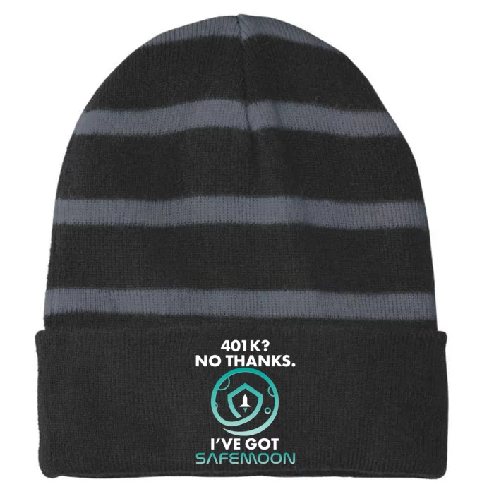 401k? No Thanks I've Got SafeMoon Crypto Currency Striped Beanie with Solid Band