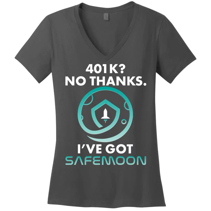 401k? No Thanks I've Got SafeMoon Crypto Currency Women's V-Neck T-Shirt