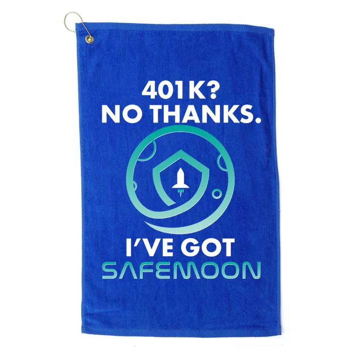 401k? No Thanks I've Got SafeMoon Crypto Currency Platinum Collection Golf Towel