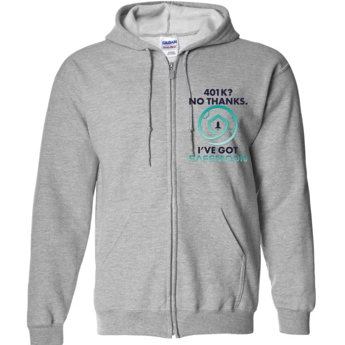 401k? No Thanks I've Got SafeMoon Crypto Currency Full Zip Hoodie