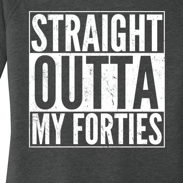 40th Birthday - Straight Outta My Forties Women's Perfect Tri Tunic Long Sleeve Shirt