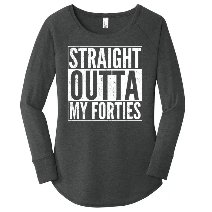 40th Birthday - Straight Outta My Forties Women's Perfect Tri Tunic Long Sleeve Shirt