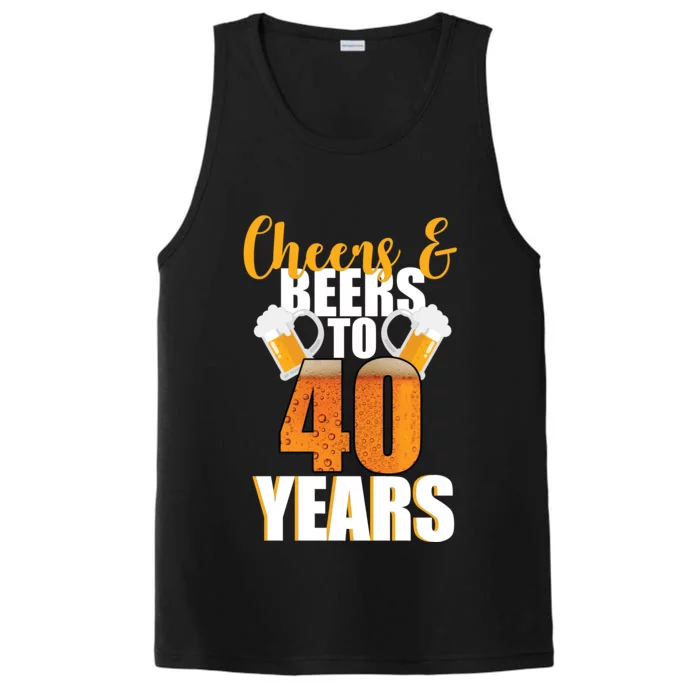 40th Birthday Cheers & Beers To 40 Years Performance Tank