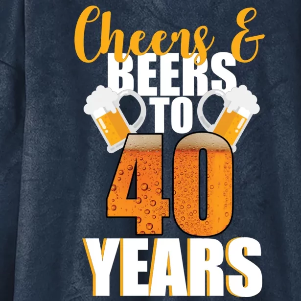 40th Birthday Cheers & Beers To 40 Years Hooded Wearable Blanket