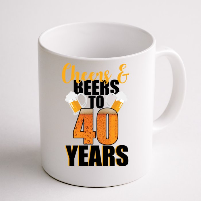 40th Birthday Cheers & Beers To 40 Years Front & Back Coffee Mug