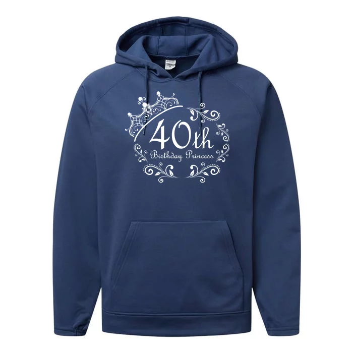 40th Birthday Princess Performance Fleece Hoodie