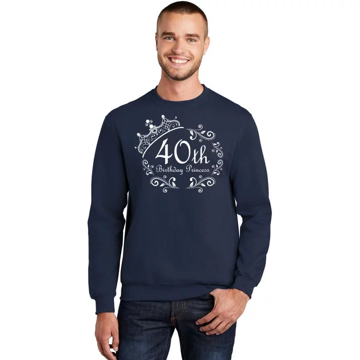 40th Birthday Princess Tall Sweatshirt