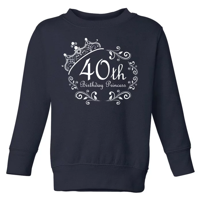 40th Birthday Princess Toddler Sweatshirt