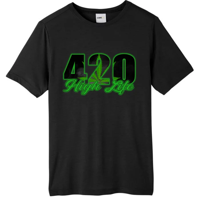 420 High Life Medical Marijuana Weed ChromaSoft Performance T-Shirt